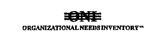 ONI ORGANIZATIONAL NEEDS INVENTORY