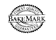 BAKEMARK FINEST QUALITY GUARANTEED