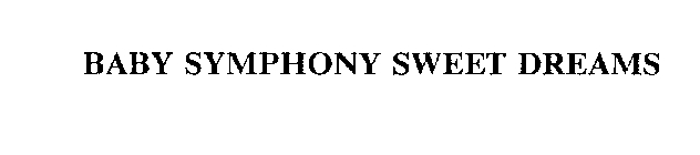 BABY SYMPHONY SWEET DREAMS