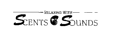 RELAXING WITH SCENTS SOUNDS
