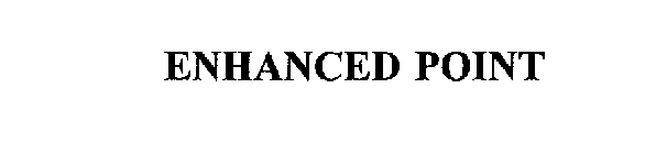 ENHANCED POINT