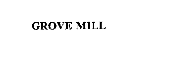 GROVE MILL