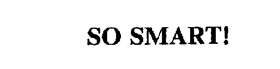 SO SMART!