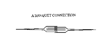 A BANQUET CONNECTION