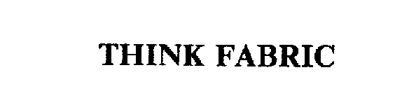 THINK FABRIC