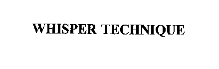 WHISPER TECHNIQUE