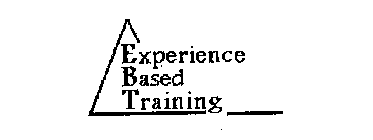 EXPERIENCE BASED TRAINING