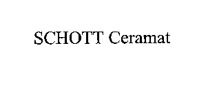 SCHOTT CERAMAT