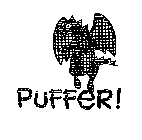 PUFFER!