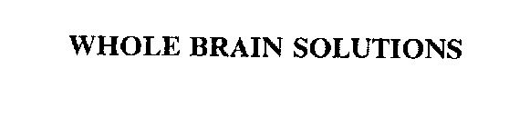 WHOLE BRAIN SOLUTIONS