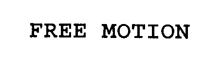 FREE MOTION