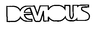 DEVIOUS