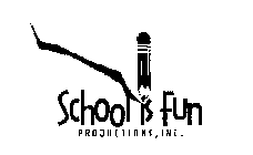 SCHOOL IS FUN PRODUCTIONS, INC.