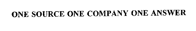 ONE SOURCE ONE COMPANY ONE ANSWER
