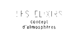 LES ELIXIRS CONCEPT D'ATMOSPHERES
