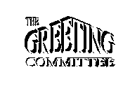 THE GREETING COMMITTEE