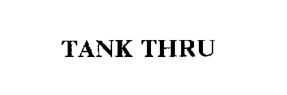 TANK THRU