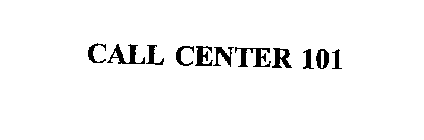 CALL CENTER 101