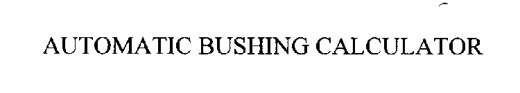 AUTOMATIC BUSHING CALCULATOR