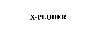 X-PLODER