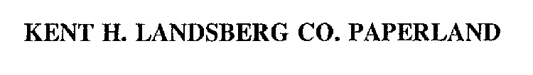 KENT H. LANDSBERG CO. PAPERLAND