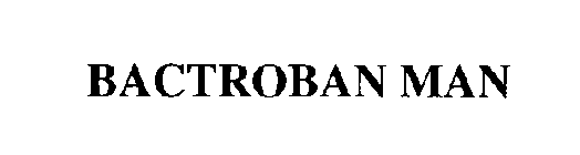 BACTROBAN MAN