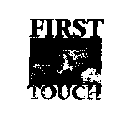 FIRST TOUCH