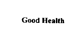 GOOD HEALTH