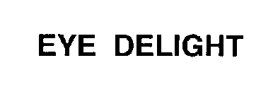 EYE DELIGHT