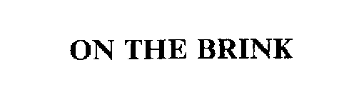 ON THE BRINK