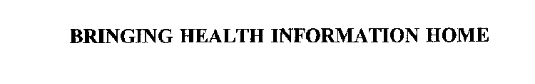 BRINGING HEALTH INFORMATION HOME