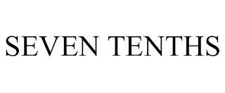 SEVEN TENTHS