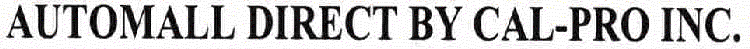 AUTOMALL DIRECT BY CAL-PRO INC.