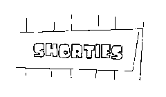 SHORTIES