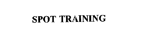 SPOT TRAINING