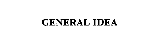 GENERAL IDEA