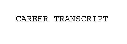 CAREER TRANSCRIPT