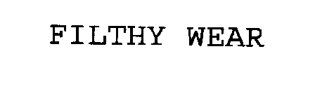 FILTHY WEAR
