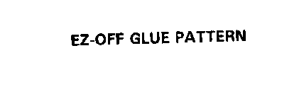 EZ-OFF GLUE PATTERN