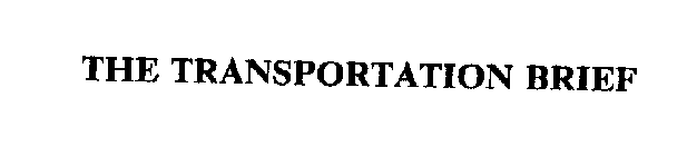 THE TRANSPORTATION BRIEF