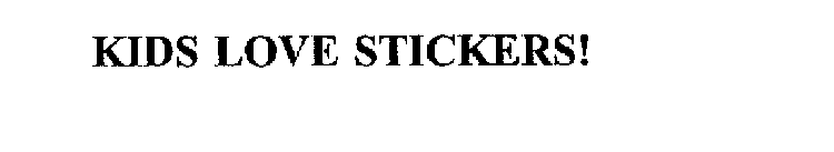 KIDS LOVE STICKERS!
