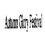 AUTUMN GLORY FESTIVAL