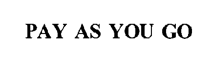 PAY AS YOU GO