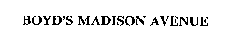 BOYD'S MADISON AVENUE