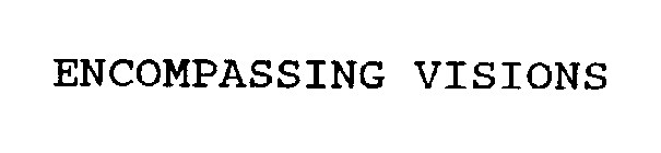 ENCOMPASSING VISIONS
