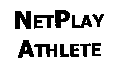 NETPLAY ATHLETE