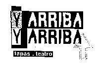 Y ARRIBA Y ARRIBA TAPAS.TEATRO