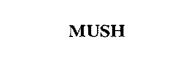 MUSH