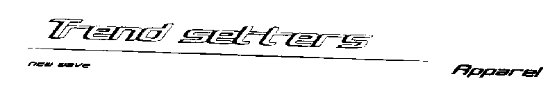 TREND SETTERS NEW WAVE APPAREL
