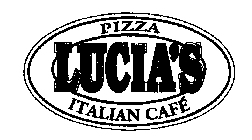 LUCIA'S PIZZA ITALIAN CAFE'